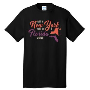 Proud Girl And Just A New York Girl In A Florida World Tall T-Shirt