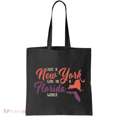 Proud Girl And Just A New York Girl In A Florida World Bag