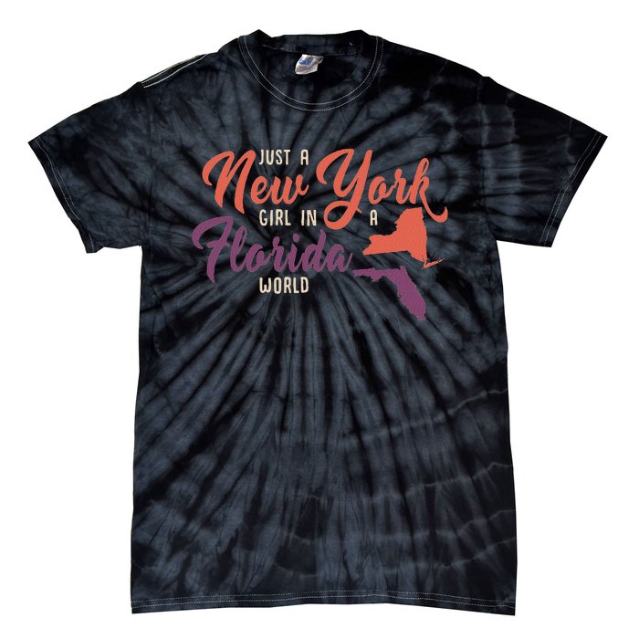 Proud Girl And Just A New York Girl In A Florida World Tie-Dye T-Shirt