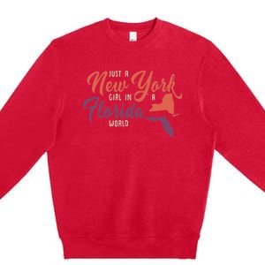 Proud Girl And Just A New York Girl In A Florida World Premium Crewneck Sweatshirt