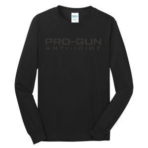 Pro Gun Anti Idiot Tall Long Sleeve T-Shirt