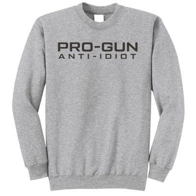 Pro Gun Anti Idiot Tall Sweatshirt