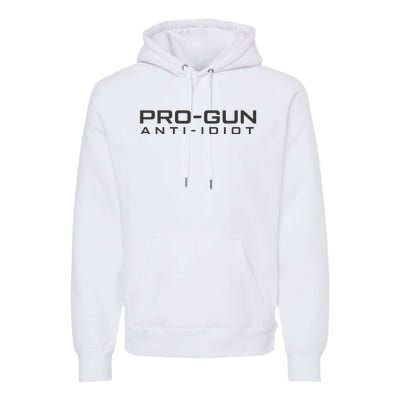 Pro Gun Anti Idiot Premium Hoodie