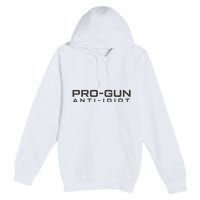 Pro Gun Anti Idiot Premium Pullover Hoodie