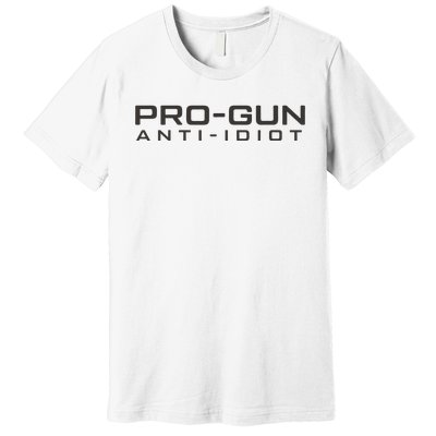 Pro Gun Anti Idiot Premium T-Shirt