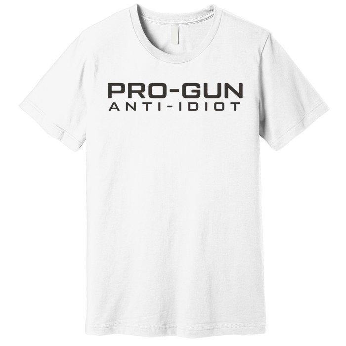 Pro Gun Anti Idiot Premium T-Shirt