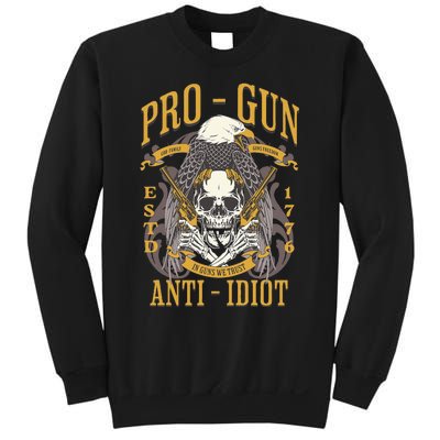 Pro Gun Anti Idiot Fathers Day Gun Lover Sweatshirt