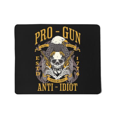 Pro Gun Anti Idiot Fathers Day Gun Lover Mousepad