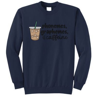 Phonemes Graphemes And Caffeine Tall Sweatshirt