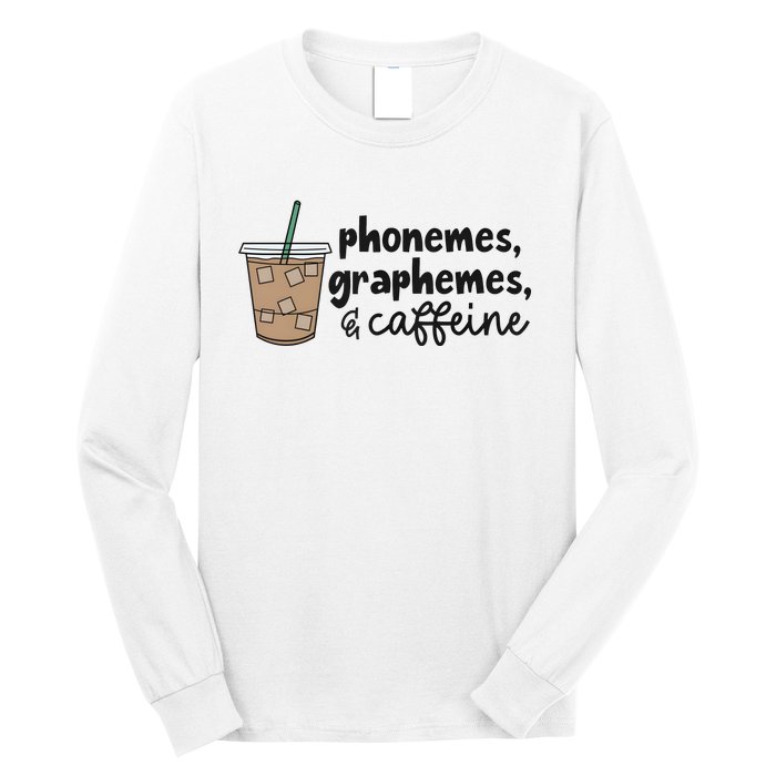 Phonemes Graphemes And Caffeine Long Sleeve Shirt