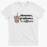 Phonemes Graphemes And Caffeine T-Shirt