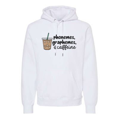 Phonemes Graphemes And Caffeine Premium Hoodie