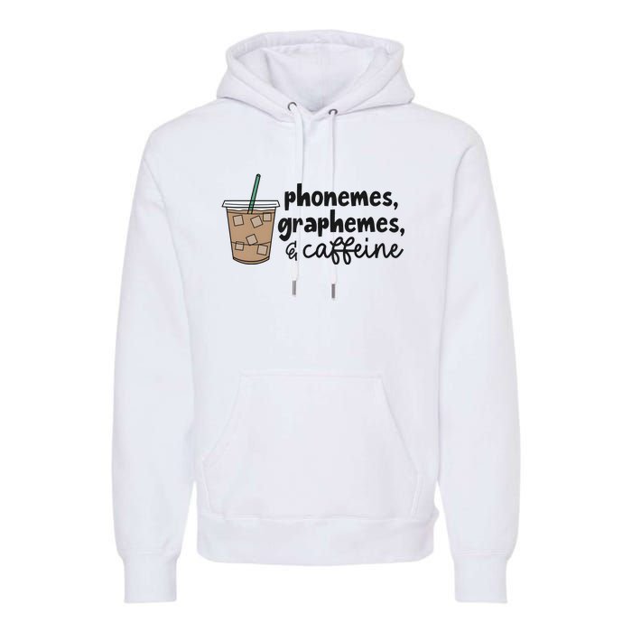 Phonemes Graphemes And Caffeine Premium Hoodie