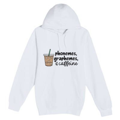 Phonemes Graphemes And Caffeine Premium Pullover Hoodie