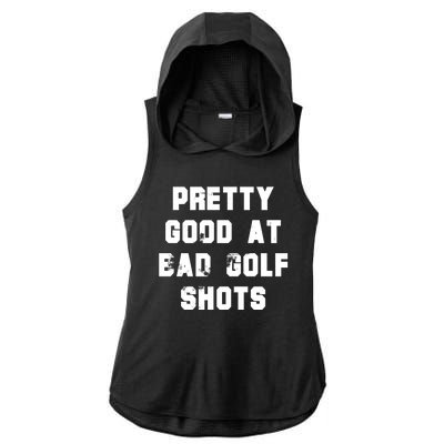 Pretty Good At Bad Golf Shots Ladies PosiCharge Tri-Blend Wicking Draft Hoodie Tank