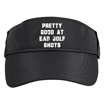 Pretty Good At Bad Golf Shots Adult Drive Performance Visor
