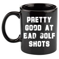 Pretty Good At Bad Golf Shots 11oz C Handle Ceramic Mug