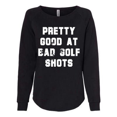 Pretty Good At Bad Golf Shots Womens California Wash Sweatshirt