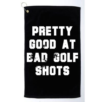Pretty Good At Bad Golf Shots Golf Towel