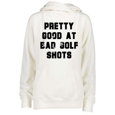 Pretty Good At Bad Golf Shots Womens Funnel Neck Pullover Hood