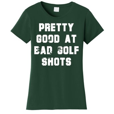 Pretty Good At Bad Golf Shots Women's T-Shirt