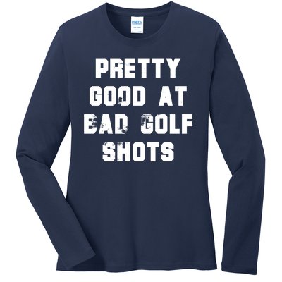 Pretty Good At Bad Golf Shots Ladies Long Sleeve Shirt