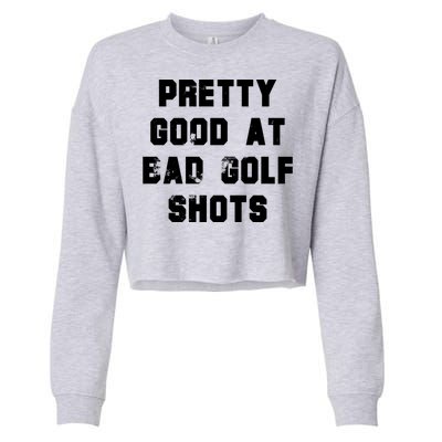 Pretty Good At Bad Golf Shots Cropped Pullover Crew