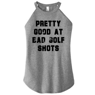 Pretty Good At Bad Golf Shots Women's Perfect Tri Rocker Tank