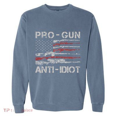Pro Gun Anti Idiot Vintage USA Flag 2nd Amendment Garment-Dyed Sweatshirt