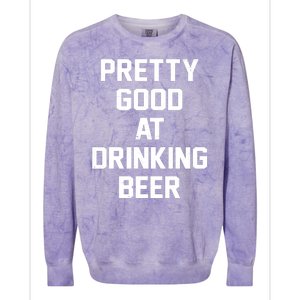 Pretty Good At Drinking Beer Festive Party Colorblast Crewneck Sweatshirt