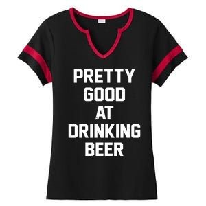 Pretty Good At Drinking Beer Festive Party Ladies Halftime Notch Neck Tee