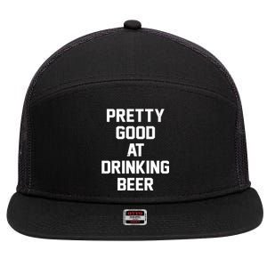 Pretty Good At Drinking Beer Festive Party 7 Panel Mesh Trucker Snapback Hat