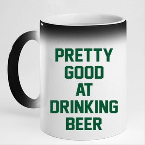 Pretty Good At Drinking Beer Festive Party 11oz Black Color Changing Mug