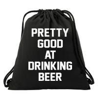 Pretty Good At Drinking Beer Festive Party Drawstring Bag