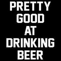 Pretty Good At Drinking Beer Festive Party Poster