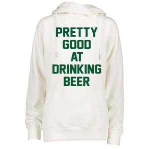 Pretty Good At Drinking Beer Festive Party Womens Funnel Neck Pullover Hood