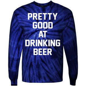 Pretty Good At Drinking Beer Festive Party Tie-Dye Long Sleeve Shirt