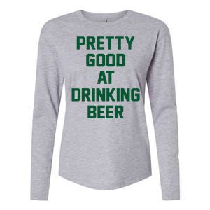 Pretty Good At Drinking Beer Festive Party Womens Cotton Relaxed Long Sleeve T-Shirt