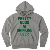 Pretty Good At Drinking Beer Festive Party Hoodie