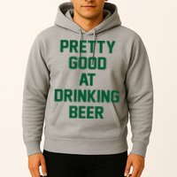 Pretty Good At Drinking Beer Festive Party Hoodie