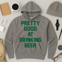 Pretty Good At Drinking Beer Festive Party Hoodie