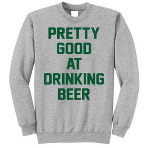 Pretty Good At Drinking Beer Festive Party Sweatshirt