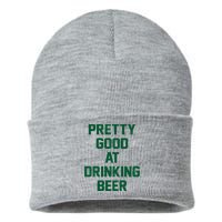 Pretty Good At Drinking Beer Festive Party Sustainable Knit Beanie