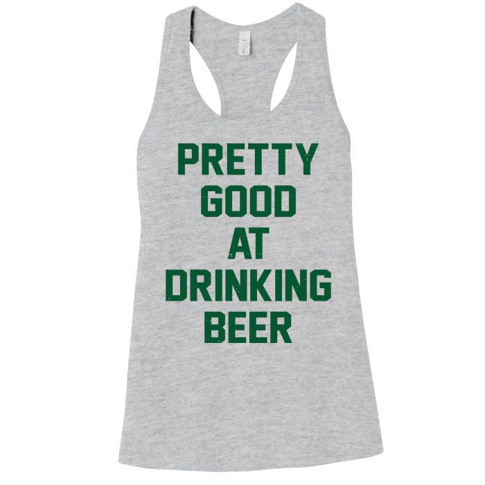 Pretty Good At Drinking Beer Festive Party Women's Racerback Tank