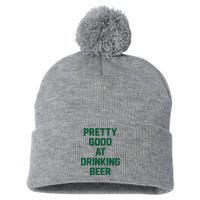 Pretty Good At Drinking Beer Festive Party Pom Pom 12in Knit Beanie