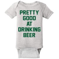 Pretty Good At Drinking Beer Festive Party Baby Bodysuit