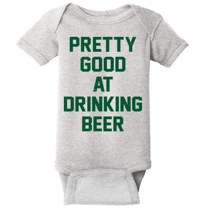 Pretty Good At Drinking Beer Festive Party Baby Bodysuit