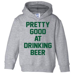 Pretty Good At Drinking Beer Festive Party Toddler Hoodie