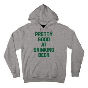 Pretty Good At Drinking Beer Festive Party Tall Hoodie