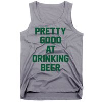 Pretty Good At Drinking Beer Festive Party Tank Top